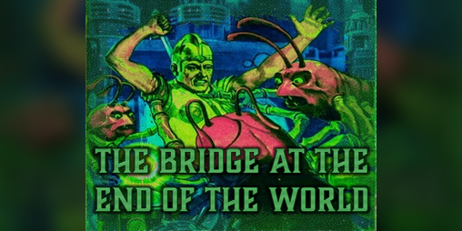 Cover image for The Bridge at the End of the World