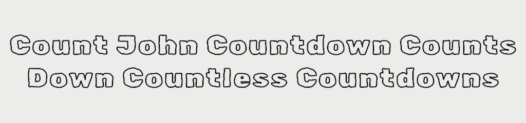 Count John Countdown Counts Down Countless Countdowns