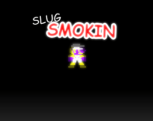 Slug Smokin [Free] [Platformer] [Windows]