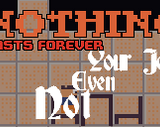 Nothing Lasts Forever: Not Even Your Job [Free] [Simulation]