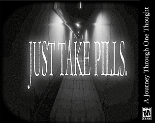 JUST TAKE PILLS. [Free] [Adventure] [Windows]