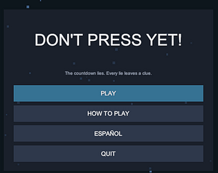 Don’t Press Yet!
