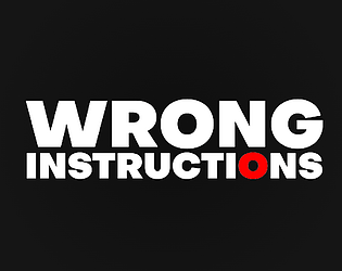 Wrong Instructions [Free] [Action] [Windows]