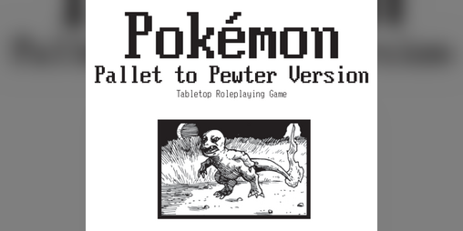Cover image for Pokémon: Pallet to Pewter Version (TTRPG)