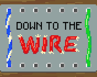 Down to the Wire [Free] [Puzzle] [Windows]