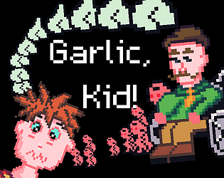 Garlic, kid! [Free]