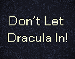 Don't Let Dracula In! #GMTKJam2026 [Free] [Other]