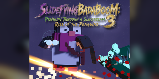 Cover image for SlidefyingBadaBoom Penguin through a Slipstream: Rise of the Penguins 3
