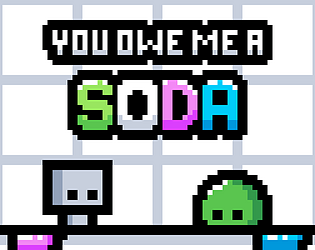 You Owe Me a Soda [Free] [Platformer]