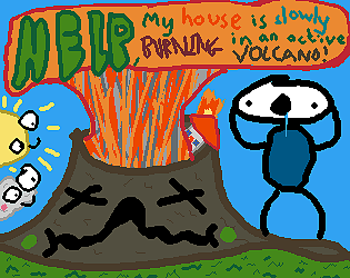Help, my house is slowly burning in an active volcano! [Free] [Platformer]