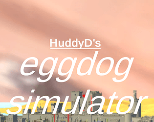 HuddyD's Eggdog Simulator