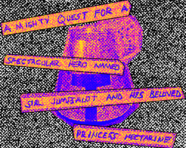 A Mighty Quest for a Spectacular Hero Named Sir Jumpsalot and His Beloved Princess Nectarine