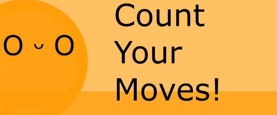 Count Your Moves