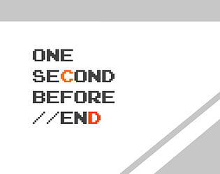 one second before end [Free] [Adventure]