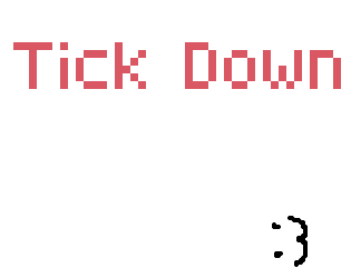 Tick Down [Free] [Simulation]