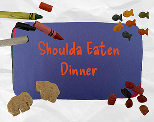 Should Eaten Dinner [Free] [Action]