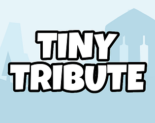 TINY TRIBUTE [Free] [Strategy]