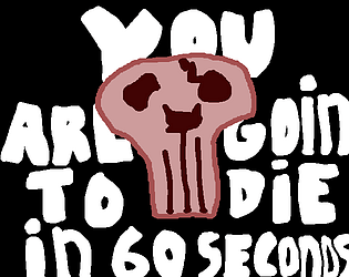 YOU ARE GOING TO DIE IN 60 SECONDS [Free] [Strategy]