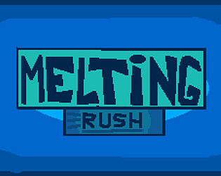 Melting Rush [Free]