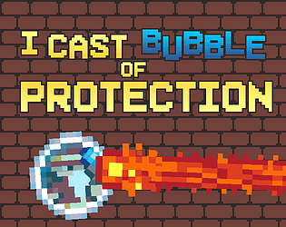 I Cast Bubble of Protection! [Free] [Platformer]