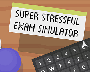 Super Stressful Exam Simulator [Free] [Simulation] [Windows]
