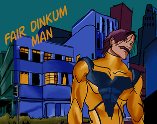 Fair Dinkum Man [Free] [Adventure] [Windows]