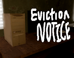 Eviction Notice [Free] [Interactive Fiction] [Windows]