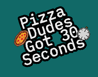 Pizza Dude's Got 30 Seconds [Free] [Action]