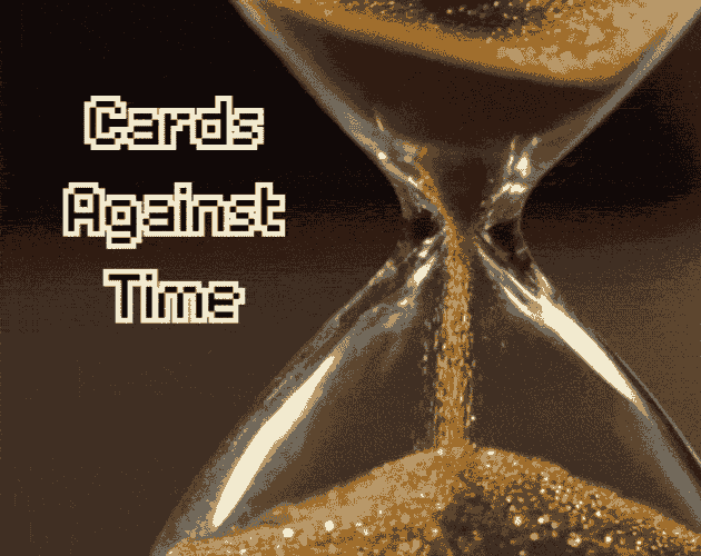 CARDS AGAINST TIME [Free] [Card Game]