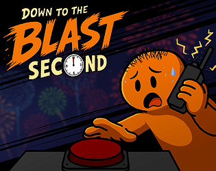 Down to the Blast Second [Free] [Simulation]