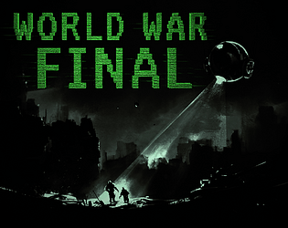 World War Final [Free] [Interactive Fiction]