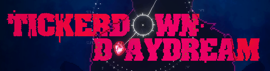 TICKERDOWN DAYDREAM