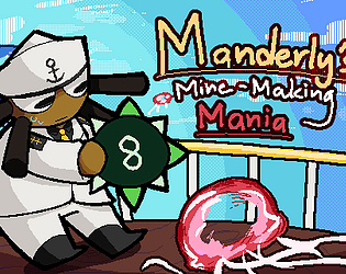 Manderly's Mine-Making Mania [Free] [Action]