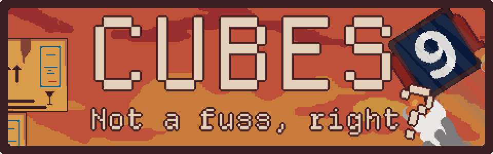 CUBES. Not a fuss, right?