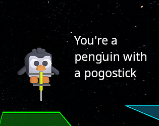 You're a penguin with a pogostick [Free] [Platformer]