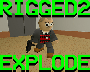 RIGGED 2 EXPLODE [Free] [Shooter]