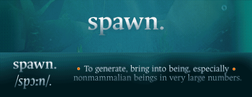 spawn.