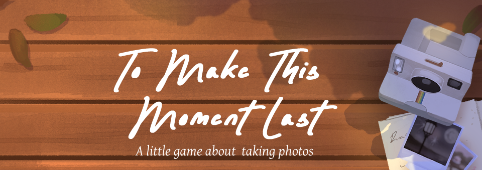 To Make This Moment Last