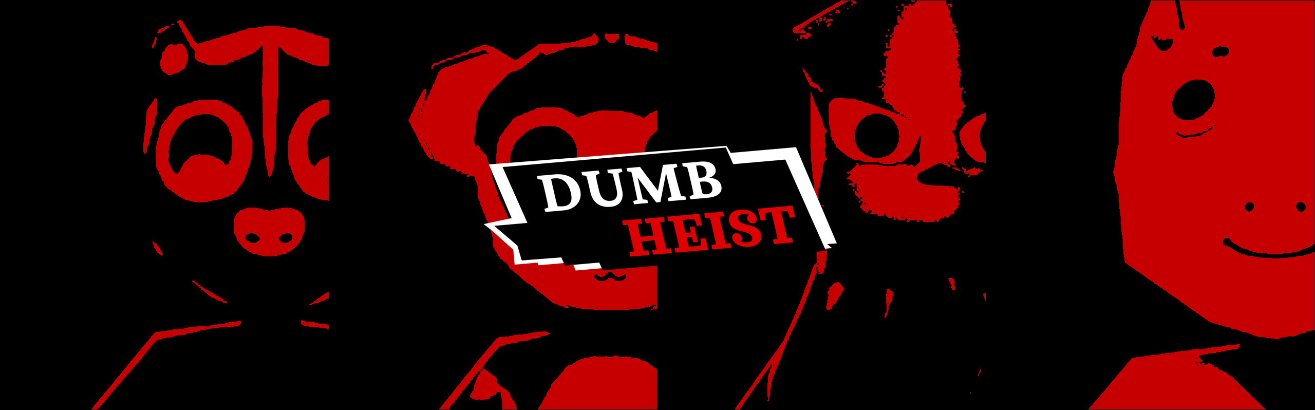 Dumb Heist