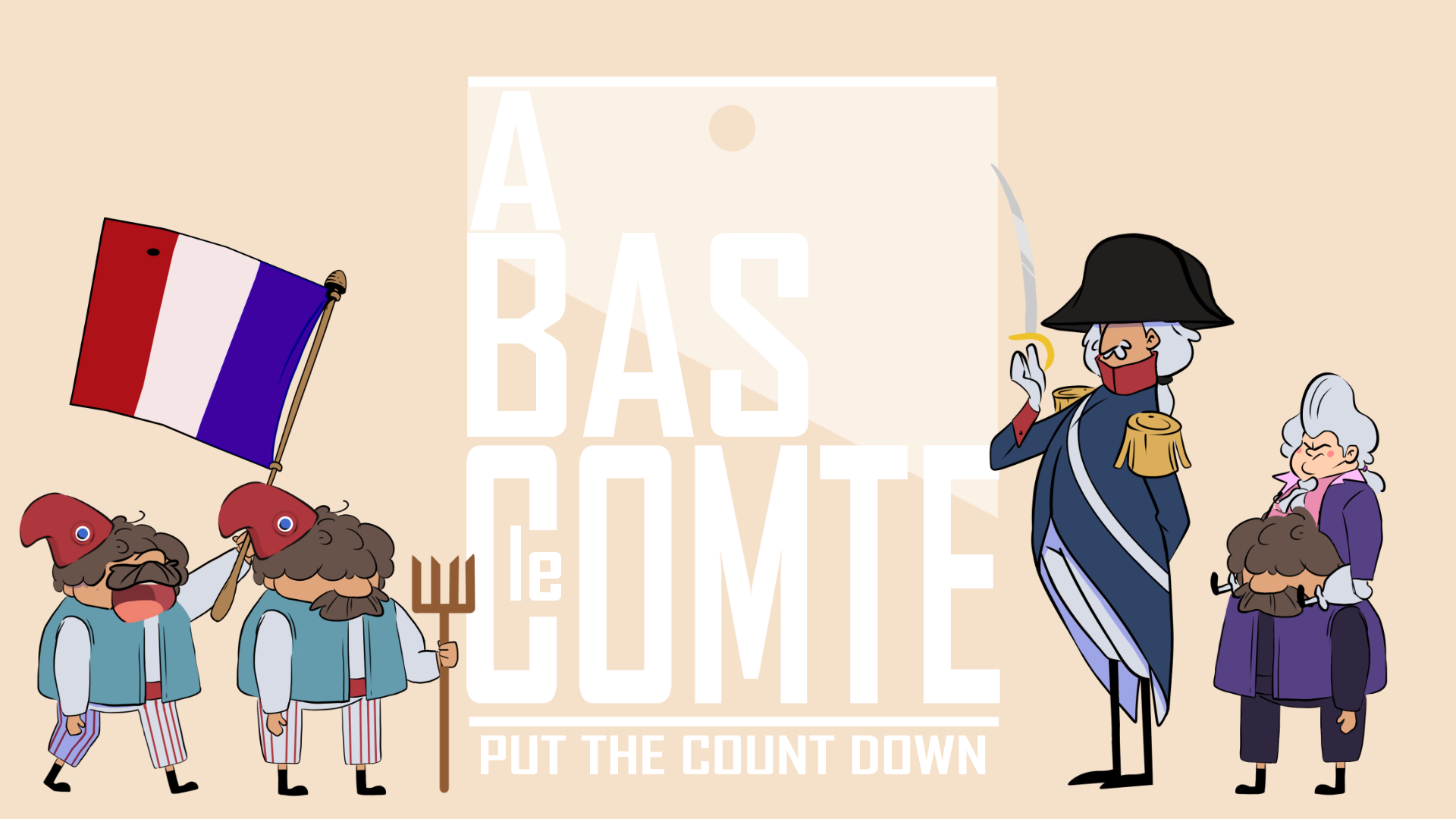 A bas le Comte! Put the Count down!