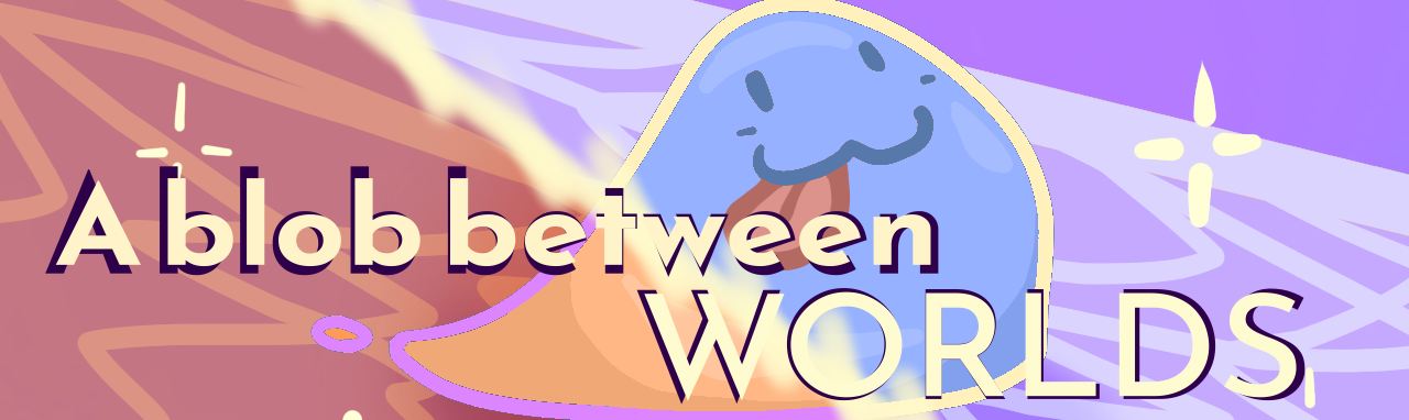 A Blob Between Worlds