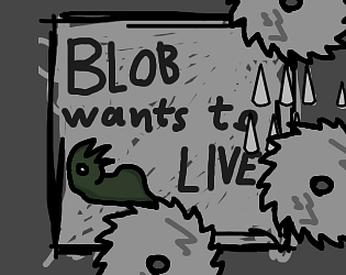 Blob wants to Live [Free] [Puzzle] [Windows] [Linux]