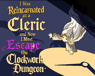I Was Reincarnated as a Cleric and Now I Must Escape the Clockwork Dungeon [Free] [Action]