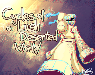 Cycles of a lush deserted world [Free] [Platformer] [Windows] [Linux]