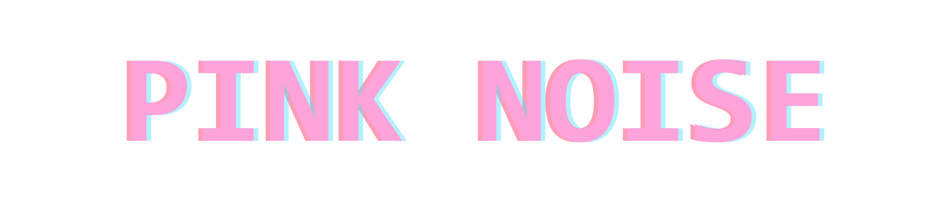 Pink Noise