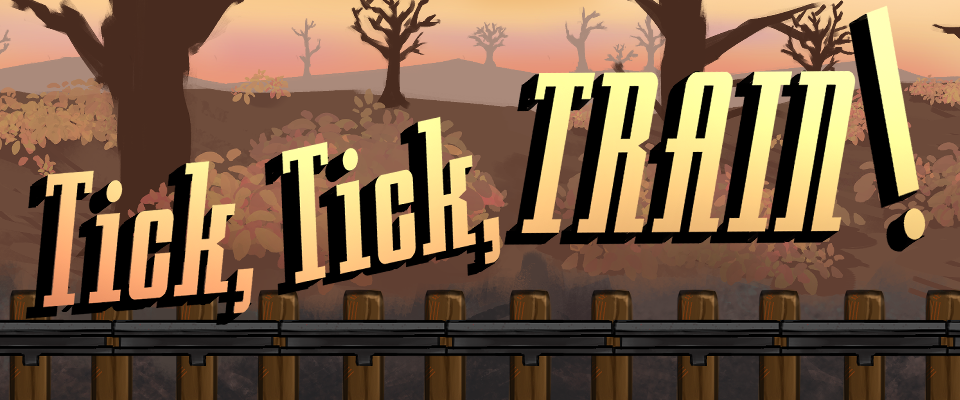 Tick, Tick, TRAIN!