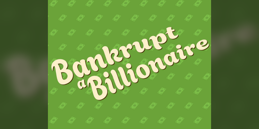 Cover image for Bankrupt-a-Billionaire