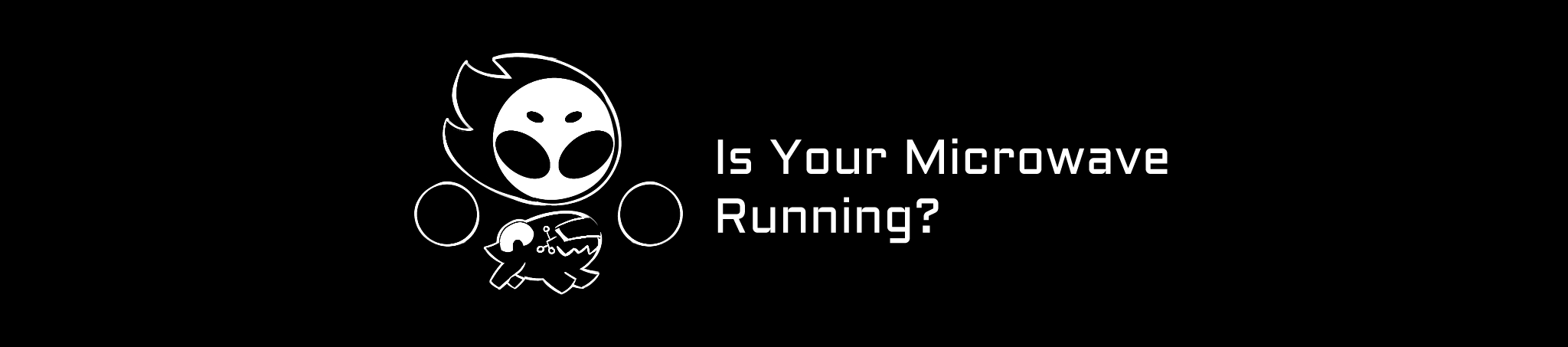 Is Your Microwave Running?