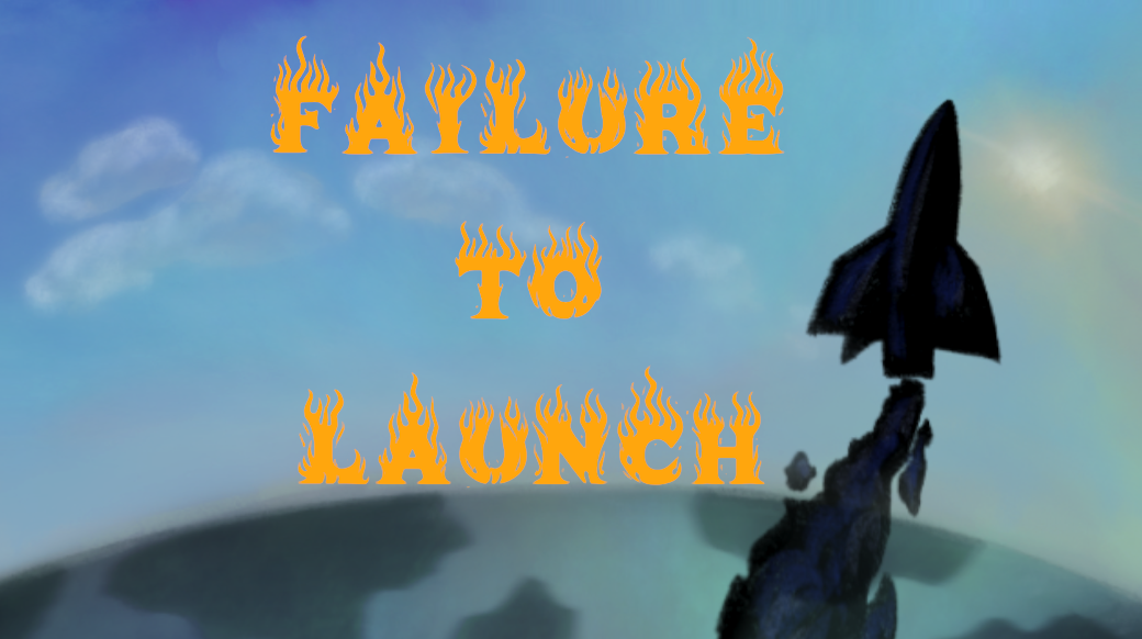 Failure To Launch