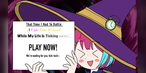 Cover image for That Time I Had To Battle A Cute Time Wizard While My Life Is Ticking Away